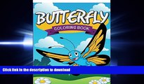 READ PDF Butterfly Coloring Book (Butterflies Coloring and Art Book Series) READ PDF BOOKS ONLINE