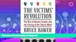 READ  The Victims  Revolution: The Rise of Identity Studies and the Closing of the Liberal Mind