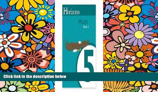 Big Deals Horizons Math (Horizons Math Grade 5) Free Full Read Best Seller