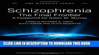 [PDF] Schizophrenia: The Final Frontier - A Festschrift for Robin M. Murray (Maudsley Series)