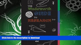 GET PDF  The Wadsworth Guide to Research  PDF ONLINE