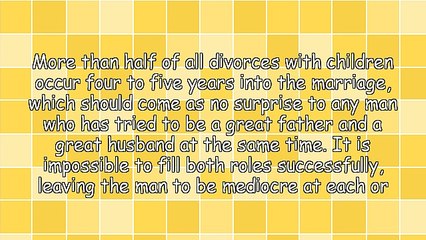 Each Man's Ultimate Choice: Be a Great Father or a Great Husband