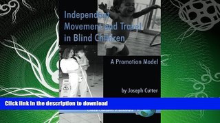GET PDF  Independent Movement and Travel in Blind Children: A Promotion Model (PB) (Critical