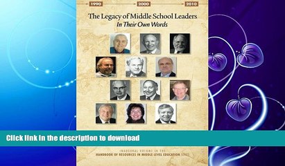 READ BOOK  The Legacy of Middle School Leaders: In Their Own Words (Handbook of Resources in