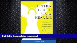 EBOOK ONLINE  If They Could Only Hear Me: A collection of personal stories about ALS and the