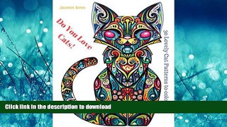 READ ONLINE Do You Love Cats?: 30 Lovely Cat Patterns to color READ PDF BOOKS ONLINE