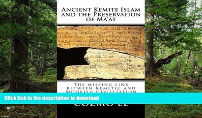 READ  Ancient Kemite Islam and the Preservation of Ma at: The missing link between Kemetic and