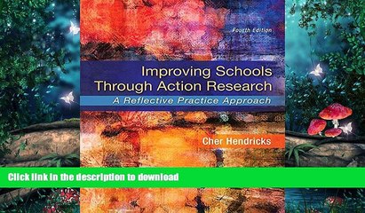 EBOOK ONLINE  Improving Schools Through Action Research: A Reflective Practice Approach (4th