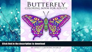 READ ONLINE Butterfly Coloring Book For Adults: An Adult Coloring Book of 40 Detailed and