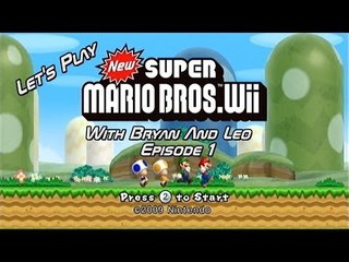Let's Play New Super Mario Bros. Wii - Episode 1 - With Bryan and Leo