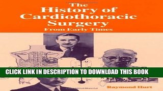 [PDF] The History of Cardiothoracic Surgery: From Early Times Full Online