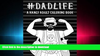 PDF ONLINE A Manly Adult Coloring Book: Dad Life: Adult Coloring Books Funny Best Sellers   Funny