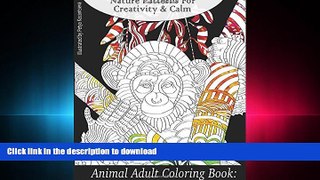 READ THE NEW BOOK Animal Adult Coloring Book: Nature Patterns for Creativity   Calm (Beautiful
