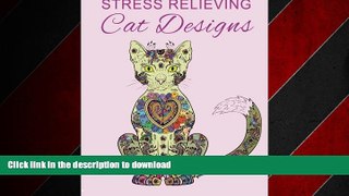 PDF ONLINE Stress Relieving Cat Designs READ PDF FILE ONLINE
