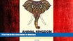 READ THE NEW BOOK Animal Kingdom: Encounter the Kingdom of Wild Creatures. 70 Beautiful Animal