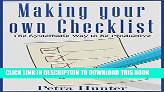 [PDF] Making your Own Checklist: The Systematic Way to be Productive (Habits Forming, Productive
