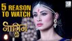 5 Reasons To Watch Naagin 2 | Mouni Roy | Adaa Khan