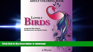 READ ONLINE Lovely Birds: 33 Amazing Bird Designs for Relaxation and Relieve Stress READ NOW PDF