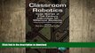 READ BOOK  Classroom Robotics: Case Stories of 21st Century Instruction for Millennial Students