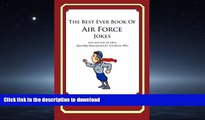 READ THE NEW BOOK The Best Ever Book of Air Force Jokes: Lots and Lots of Jokes Specially
