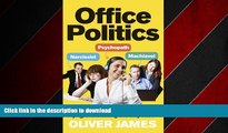 READ PDF Office Politics: How to Thrive in a World of Lying, Backstabbing and Dirty Tricks FREE