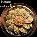 oats idli recipe _ instant oats idli recipe _ masala oats idli recipe