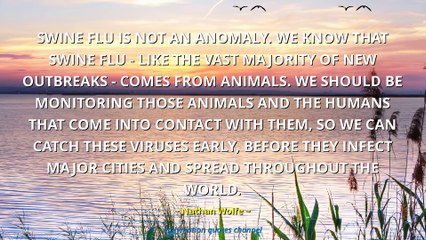 Nathan Wolfe Quotes #2