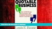 READ THE NEW BOOK Quotable Business: Over 2,500 Funny, Irreverent and Insightful Quotations About
