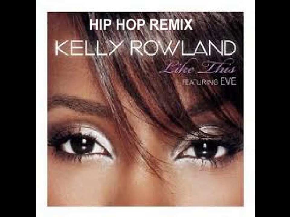 Kelly Rowland feat Eve - Like This - DJ Top Cat True School Hip Hop Get UP Remix