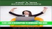 [PDF] How to Find   Win Scholarships (Get a College Degree Without Drowning in Debt Book 1) Full