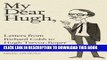 [PDF] My Dear Hugh: Letters from Richard Cobb to Hugh Trevor-Roper and Others Full Colection