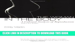 [PDF] The Woman in the Body: A Cultural Analysis of Reproduction Full Online