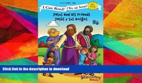 FAVORITE BOOK  Jesus and His Friends / JesÃºs y sus amigos (I Can Read! / The Beginner s Bible /
