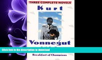 PDF ONLINE Kurt Vonnegut: Three Complete Novels: Cat s Cradle; God Bless You Mr. Rosewater;