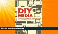 Big Deals  DIY Media: Creating, Sharing and Learning with New Technologies (New Literacies and