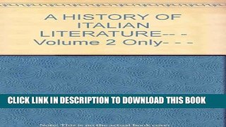 [PDF] A HISTORY OF ITALIAN LITERATURE-- - Volume 2 Only- - - Popular Online