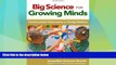 Big Deals  Big Science for Growing Minds: Constructivist Classrooms for Young Thinkers (Early