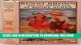 [PDF] Bunny Brown and His Sister Sue at Shore Acres Full Online