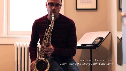 He Spoke Style - Have Yourself a Merry Little Christmas