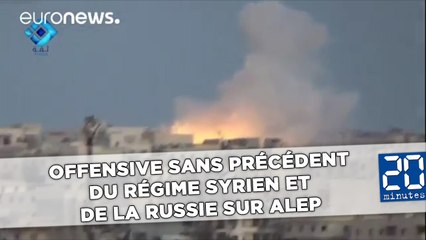 Offensive sans précédent du régime syrien et de la Russie sur Alep