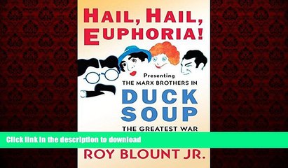 DOWNLOAD Hail, Hail, Euphoria!: Presenting the Marx Brothers in Duck Soup, the Greatest War Movie