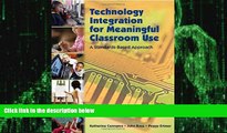Big Deals  Technology Integration for Meaningful Classroom Use: A Standards-Based Approach  Best