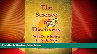 Must Have PDF  The Science of Discovery (Why Do Scientists So Rarely Make Breakthoughs?)  Best