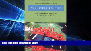 Must Have PDF  Do Butterflies Bite?: Fascinating Answers to Questions about Butterflies and Moths