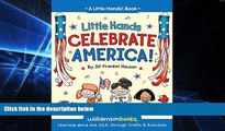 Big Deals  Little Hands Celebrate America: Learning about the U.S.A. through Crafts   Activities