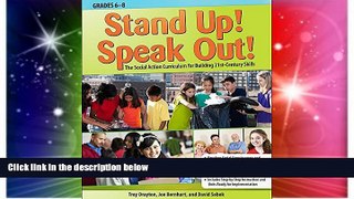 Big Deals  Stand Up! Speak Out!: The Social Action Curriculum for Building 21st-Century Skills