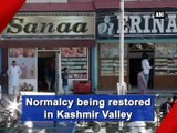 Normalcy being restored in Kashmir Valley