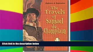 Big Deals  The Travels of Samuel de Champlain Sb-Ee (Explorers   Exploration)  Best Seller Books