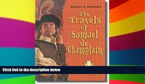 Big Deals  The Travels of Samuel de Champlain Sb-Ee (Explorers   Exploration)  Best Seller Books