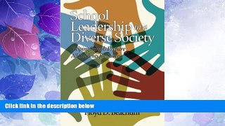 Big Deals  School Leadership in a Diverse Society: Helping Schools Prepare All Students for